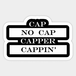 cap no cap capper cappin Sticker